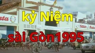 Nhớ về sài gòn 1995 kỷ niệm đẹp