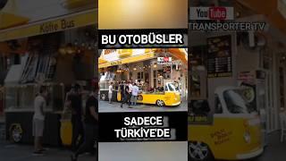 Bu Otobüsler sadece Türkiyede