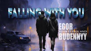 Egor Budennyy - Falling with You Paul Andi Remix