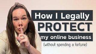 How I Legally Protect my Online Businesses-- WITHOUT spending a fortune