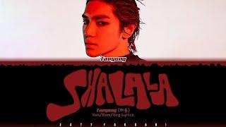 TAEYONG 태용 - SHALALA 샤랄라 Lyrics Color Coded_Han_Rom_Eng