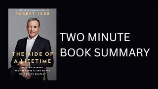 The Ride of a Lifetime by Robert Iger 2-Minute Book Summary