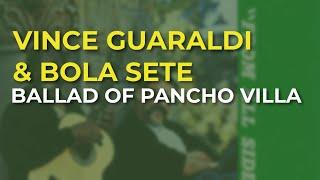 Vince Guaraldi & Bola Sete - Ballad Of Pancho Villa Official Audio