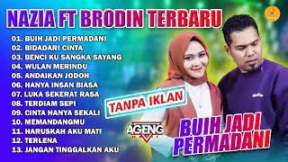 BUIH JADI PERMADANI - NAZIA MARWIANA FT BRODIN BIDADARI CINTA AGENG MUSIC 2021- Tanpa Iklan