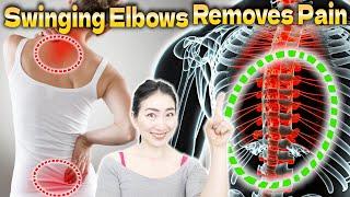 Swinging Elbows Removes Lower and Mid Back Pain and Lowers Blood Pressure