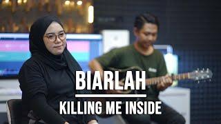 BIARLAH - KILLING ME INSIDE LIVE COVER INDAH YASTAMI