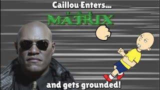 Caillou Enters The Matrix & Gets Grounded