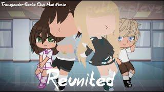 Reunited  Transgender Gacha Club Mini Movie  Author Playz