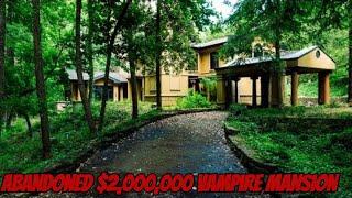 Abandoned $2000000 Vampire Mansion