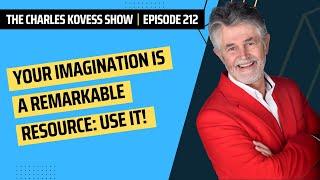 Ep #212. Your imagination is a remarkable resource use it