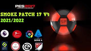 PES 2017  SMOKE PATCH 17 V4  NEW SEASON PATCH 2021-2022  DOWNLOAD & INSTALL