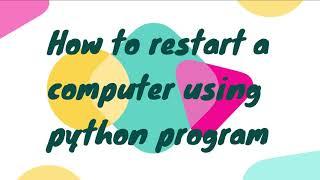 How to restart computer using python program