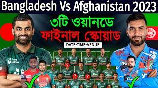 Bangladesh Vs Afghanistan ODI Series 2023 - Schedule & Bangladesh Team Final Squad  Ban Vs Afg 2023