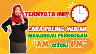 Arti AM Dan PM Dalam Bahasa Inggris - Kampung Inggris LC