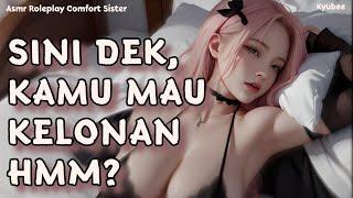Mau Kelonan Hmm?  ASMR Kakak Perempuan  Roleplay Sister Indonesia  Asmr Cewek  Whisper  Kissess