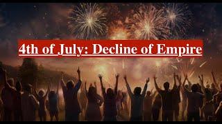 4th of July Special The Second Revolution and the Decline of Our Empire