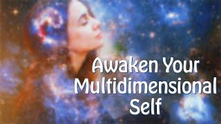 Awaken Your Multidimensional Self - Activation Transmission