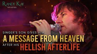 Singers Son Gives Him a Message from Heaven After His Hellish Afterlife SURPRISE ENDING - EP42