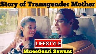 Shreegauri Sawant lifestyle BiographyFamilyDaughter FatherSisterTransgender Gauri SawantTali