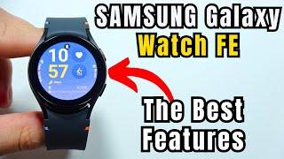 The Best Features of SAMSUNG Galaxy Watch FE