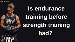 Is endurance training before strength training bad?