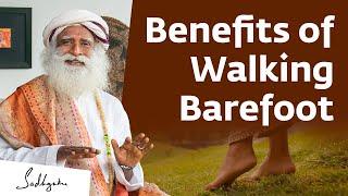 How Walking Barefoot Improves Your Health  {Sadhguru Exclusive}