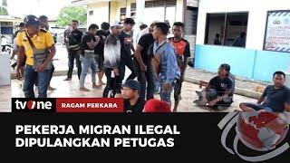 Puluhan Pekerja Migran Ilegal Dipulangkan dari Malaysia  Ragam Perkara tvOne