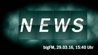 bigFM Nachrichten 29. März 2016