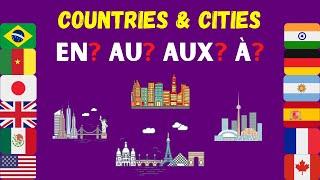 En Au Aux or À for Countries and Cities?