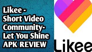 Likee - Short Video Community- Let You Shine APK REVIEW