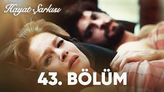 Hayat Şarkısı  43. Bölüm