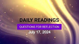 Questions for Reflection for July 17 2024 HD