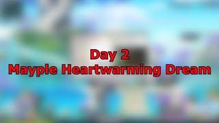 Day 2 Mayple Heartwarming Dream Thursday