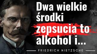 Cytaty filozofa Friedrich Nietzsche Wiele trzeba mocy by umieć.... Słowa które dają do myślenia