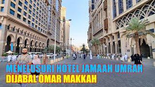 MÈNELUSURI PERHOTELAN JAMÀH UMRAH DIJABAL UMAR MAKKAH