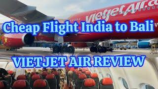Cheap Flight to Bali from India VIETJET air review is it good or bad?  India to Bali Flight