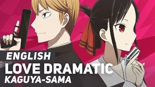 Kaguya-sama - Love Dramatic Opening 1  ENGLISH Ver  AmaLee