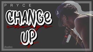 Pryce - Change Up Audio