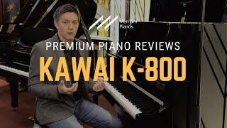 Kawai K-800 Upright Piano Review & Demo - Kawai K Series