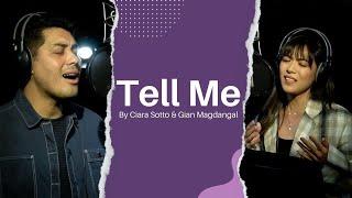 Tell Me ft. Gian Magdangal  Ciara Sotto