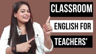 How To Talk In English With Students In Classroom At School Classroom English for School Teachers
