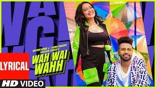 Wah Wai Wahh Lyrical  Neha Kakkar  Sukhe Muzical Doctorz  Jaani  Bhushan Kumar  New Song 2019