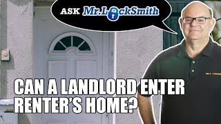 Ask Mr  Locksmith Can a Landlord Enter Renters Home?