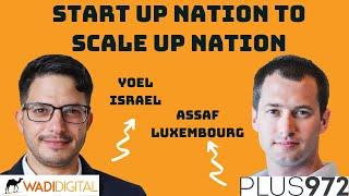 Start Up Nation to Scale Up Nation How Israel Is Transitioning Her Tech Economy w Assaf Luxembourg