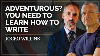 Adventurous? You NEED to Learn How to Write  Jocko Willink & Jordan B Peterson