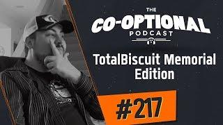 The Co-Optional Podcast Ep. 217 TotalBiscuit Memorial Edition strong language - May 31st 2018