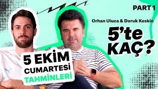 Süper Lig & Avrupa Ligleri 5 Ekim CUMARTESİ Maçları  Orhan Uluca & Doruk Keskin  5’te KAÇ? PART 1