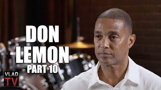 Don Lemon on Getting Fired from CNN Part 10