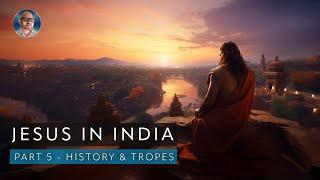 JESUS IN INDIA  PT 5  HISTORY & TROPES  PAUL WALLIS