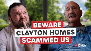 Clayton Homes Reviews - Lied Scammed and Taken A Full Advantage Of  PissedConsumer